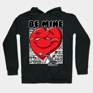 Be Mine Again Valentine Hoodie